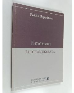 Kirjailijan Pekka Seppänen käytetty kirja Emerson : Luottamuksesta