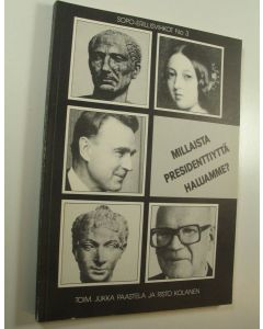 Tekijän Risto ym. Kolanen  käytetty kirja Millaista presidenttiyttä haluamme?