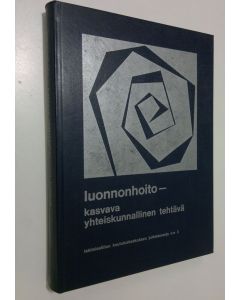 käytetty kirja Luonnonhoito - kasvava yhteiskunnallinen tehtävä : Teoksen aineisto perustuu lakimiesliiton koulutuskeskuksen Helsingissä 11-1251970 järjestämään kurssiin
