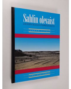 Kirjailijan Jaakko Sivula käytetty kirja Sahlin olevaist - Lahden seudun murresanasto