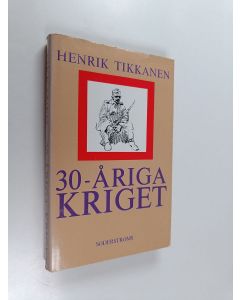 Kirjailijan Henrik Tikkanen käytetty kirja 30-åriga kriget