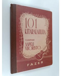 Tekijän Aapeli Vuoristo  käytetty kirja 101 kitaralaulua