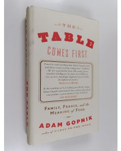 Kirjailijan Adam Gopnik käytetty kirja The Table Comes First