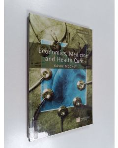 Kirjailijan Gavin H. Mooney käytetty kirja Economics, medicine, and health care