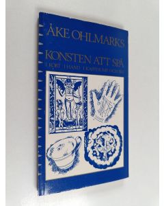 Kirjailijan Åke Ohlmarks käytetty kirja Konsten att spå : mantik : spå i kort, i hand, i kaffesump och bly : cardoromantik, cheiromantik, crateromantik