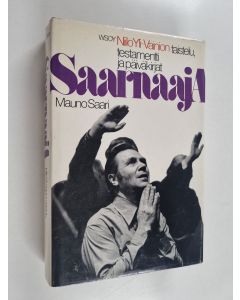 Kirjailijan Mauno Saari käytetty kirja Saarnaaja : Niilo Yli-Vainion taistelu, testamentti ja päiväkirjat