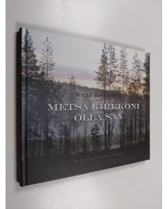 Kirjailijan Wille Riekkinen käytetty kirja Metsä kirkkoni olla saa