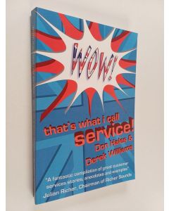 Kirjailijan Derek Williams & Don Hales käytetty kirja Wow! That's What I Call Service!