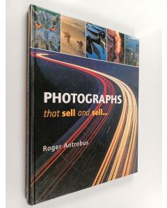 Kirjailijan Roger Antrobus käytetty kirja Photographs that sell and sell - Photographs that sell and sell