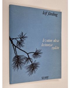 Kirjailijan Leif Färding käytetty kirja Levoton oksa, keinuva sydän