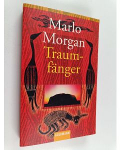 Kirjailijan Marlo Morgan käytetty kirja Traumfänger - die Reise einer Frau in die Welt der Aborigines