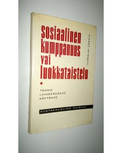 Kirjailijan Vladislav Usenin käytetty kirja Sosiaalinen kumppanuus vai luokkataistelu : teoria, lainsäädäntö käytäntö