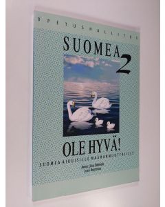 Kirjailijan Anna Liisa Salmela käytetty kirja Suomea, ole hyvä! 2 : suomea aikuisille maahanmuuttajille