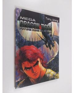 Kirjailijan Tony Wong käytetty kirja Mega Dragon and Tiger - Future Kung Fu Action 2