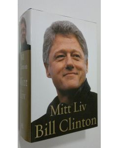 Kirjailijan Bill Clinton käytetty kirja Mitt Liv