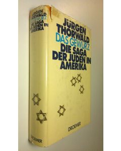 Kirjailijan Jurgen Thorwald käytetty kirja Das Gewurz : Die saga der juden in Amerika
