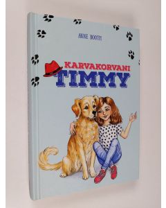 Kirjailijan Anne Booth käytetty kirja Karvakorvani Timmy