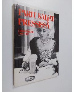 käytetty kirja Parit kaljat Pressissä : lehdistöklubi 1962-1987