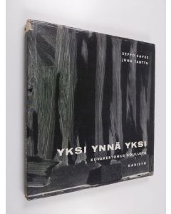 Kirjailijan Seppo Saves käytetty kirja Yksi ynnä yksi : kuvakertomus koulusta