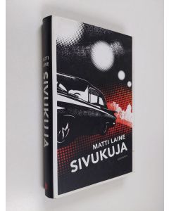 Kirjailijan Matti Laine käytetty kirja Sivukuja