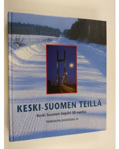 Kirjailijan Erkki Laitinen käytetty kirja Keski-Suomen teillä : Keski-Suomen tiepiiri 50 vuotta