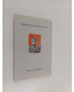 Kirjailijan Robert Louis Stevenson käytetty kirja Kävelyretkistä