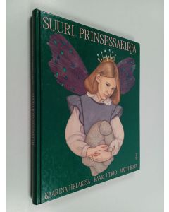Kirjailijan Kaari Utrio & Kaarina Helakisa ym. käytetty kirja Suuri prinsessakirja