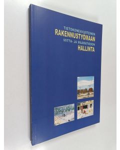 käytetty kirja Tietokoneavusteinen rakennustyömaan mitta- ja määrätiedon hallinta