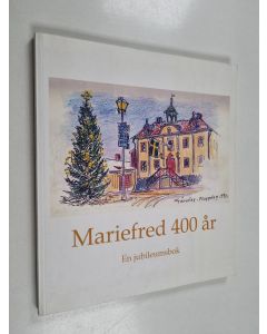 käytetty kirja Mariefred 400 år : En jubileumsbok