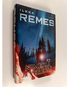 Kirjailijan Ilkka Remes käytetty kirja Nimessä ja veressä