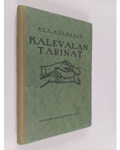 Kirjailijan Eva Molsten käytetty kirja Kalevalan tarinat
