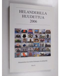 käytetty kirja Helanderilla huudettua 2006 : jokamiehen kuvitettu hintaopas keräilijöille nro 8
