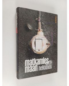 Kirjailijan Antti Heikkinen käytetty kirja Matkamies maan