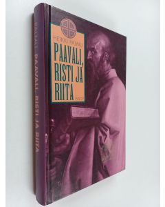 Kirjailijan Heikki Palmu käytetty kirja Paavali, risti ja riita