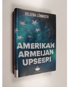 Kirjailijan Heleena Lönnroth käytetty kirja Amerikan armeijan upseeri : rikosromaani