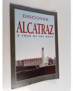 käytetty teos Discover Alcatraz : A Tour of The Rock