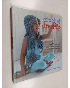 Kirjailijan Emma Friedlander-Collins käytetty kirja Crochet dress-up : over 35 cute and easy pieces to create character costumes