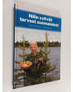 Kirjailijan Jaakko Kolmonen & Helena Hurme käytetty kirja Näin syövät terveet suomalaiset