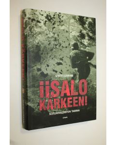 Kirjailijan Matti Lukkari käytetty kirja Iisalo kärkeen! : soturiveljesten tarina