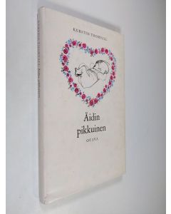 Kirjailijan Kerstin Thorvall käytetty kirja Äidin pikkuinen