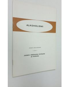 Kirjailijan Arne Bergsman käytetty teos Alkoholismi : Joitakin näkökohtia klinikasta ja hoidosta