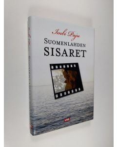 Kirjailijan Imbi Paju käytetty kirja Suomenlahden sisaret : kun katsoo toisen tuskaa (signeerattu, ERINOMAINEN)