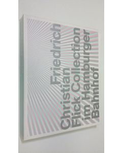 Tekijän Eugen Blume  käytetty kirja Friedrich Christian Flick : Collection im Hamburger Bahnhof