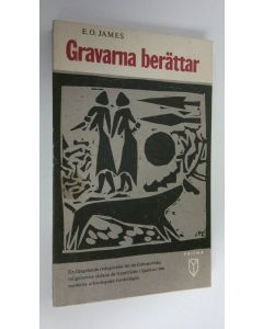 Kirjailijan E. O. James käytetty kirja Gravarna berättar : En bok om förhistoriska religioner