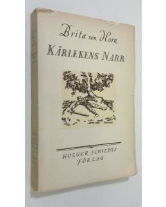Kirjailijan Brita von Horn käytetty kirja Kärlekens narr