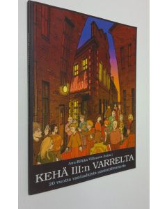 Kirjailijan Anu-Riikka Vilhunen käytetty kirja Kehä III:n varrelta : 20 vuotta vantaalaista ammattiteatteria