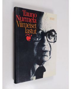Kirjailijan Tauno Nurmela käytetty kirja Viimeiset lastut