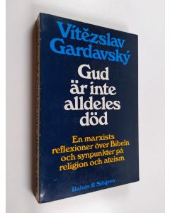Kirjailijan Vítêslav Gardavský käytetty kirja Gud är inte alldeles död : en marxists reflexioner över Bibeln och synpunkter på religion och ateism
