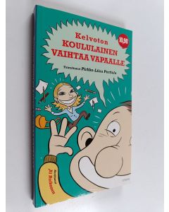 Tekijän Pirkko-Liisa Perttula  käytetty kirja Kelvoton koululainen vaihtaa vapaalle