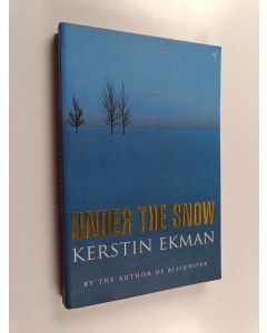 Kirjailijan Kerstin Ekman käytetty kirja Under the Snow